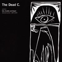Purchase The Dead C - Vain, Erudite And Stupid: Selected Works: 1987-2005 CD1