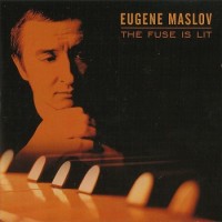 Purchase Eugene Maslov - The Fuse Is Lit