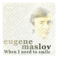 Purchase Eugene Maslov - When I Need To Smile