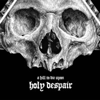 Purchase A Hill To Die Upon - Holy Despair