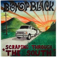 Purchase Bishop Black - Scraping Through The South