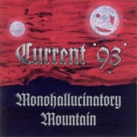 Purchase Current 93 - Monohallucinatory Mountain