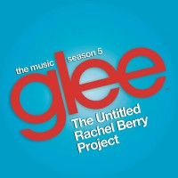 Purchase Glee Cast - Glee: The Music, The Untitled Rachel Berry Project (EP)