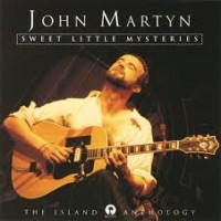 Purchase John Martyn - Sweet Little Mysteries: Island Anthology CD1