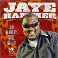 Buy Jaye Hammer - Jaye Hammer's Still Got It Mp3 Download