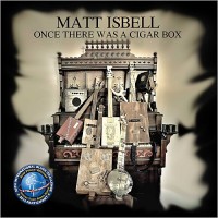 Purchase Matt Isbell - Once There Was A Cigar Box