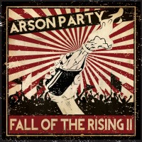 Purchase Arson Party - Fall Of The Rising II