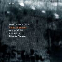 Purchase Mark Turner Quartet - Lathe Of Heaven