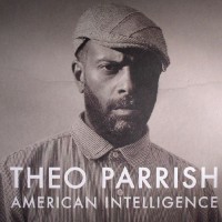 Purchase Theo Parrish - American Intelligence