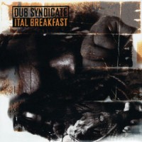 Purchase Dub Syndicate - Ital Breakfast