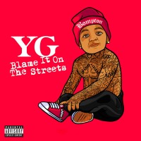Purchase Yg - Blame It On The Streets