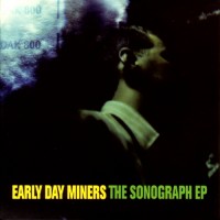 Purchase Early Day Miners - The Sonograph (EP)