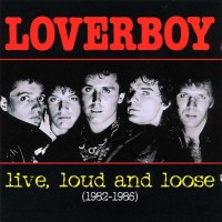 Purchase Loverboy - Live, Loud And Loose