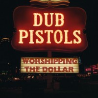 Purchase Dub Pistols - Worshipping The Dollar