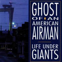Purchase Ghost Of An American Airman - Life Under Giants