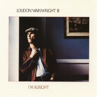 Purchase Loudon Wainwright III - I'm Alright (Vinyl)