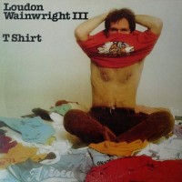 Purchase Loudon Wainwright III - T-Shirt (Vinyl)
