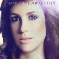Purchase Meaghan Smith - It Snowed
