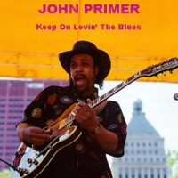 Purchase John Primer - Keep On Lovin' The Blues