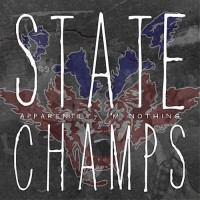 Purchase State Champs - Apparently, I'm Nothing