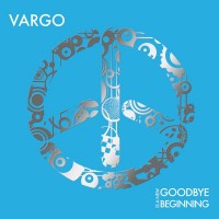Purchase Vargo - Goodbye Is A New Beginning