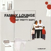 Purchase Family Lounge - Kamakasi (Get Pretty Baby)