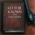 Buy Lose Control - Let It Be Known Mp3 Download