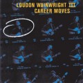 Buy Loudon Wainwright III - Career Moves Mp3 Download
