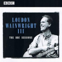 Purchase Loudon Wainwright III - The BBC Sessions