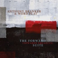 Purchase Anthony Branker & Word Play - The Forward (Towards Equality) Suite