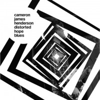 Purchase Cameron James Henderson - Distorted Hope Blues (EP)