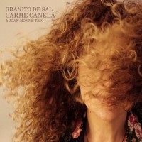 Purchase Carme Canela & Joan Monne Trio - Granito De Sal