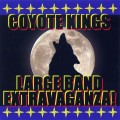 Buy Coyote Kings - Coyote Kings' Large Band Extravaganza Mp3 Download