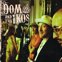 Purchase Dom & The Ikos - Dom & The Ikos