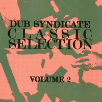 Purchase Dub Syndicate - Classic Selection Vol. 2