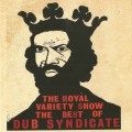 Buy Dub Syndicate - The Royal Variety Show The Best Of Dub Syndicate CD1 Mp3 Download