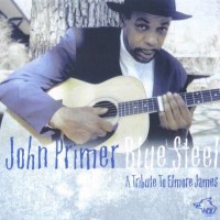Purchase John Primer - Blue Steel-A Tribute To Elmore James