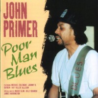 Purchase John Primer - Poor Man Blues: Chicago Blues Session Vol. 6