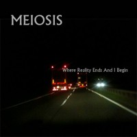 Purchase Meiosis - Where Reality Ends And I Begin