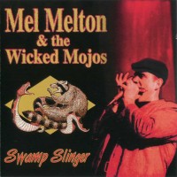 Purchase Mel Melton & The Wicked Mojos - Swamp Slinger