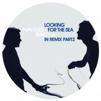 Purchase Pupkulies & Rebecca - Looking For The Sea In Remix: Part 2 (EP)