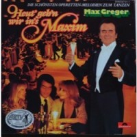 Purchase Max Greger - Heut' Geh'n Wir In's Maxim (Vinyl)