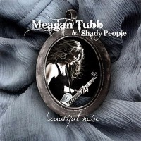 Purchase Meagan Tubb & Shady People - Beautiful Noise
