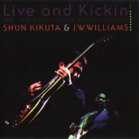 Purchase Shun Kikuta - Live And Kickin' (With J. W. Williams)