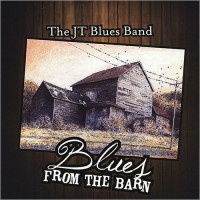 Purchase The JT Blues Band - Blues From The Barn