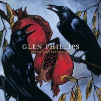 Purchase Glen Phillips - Winter Pays For Summer