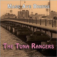 Purchase The Tuna Rangers - Mass Ave Bridge