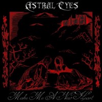 Purchase Astral Eyes - Make Me A New Heart