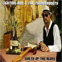 Purchase Lightnin' Rod & The Thunderbolts - Guilty Of The Blues