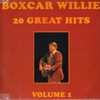 Purchase Boxcar Willie - 20 Great Hits
